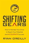Shifting Gears : How To Harness Your Drive Reach Potential And Accele.... Fixed Price $32.22.